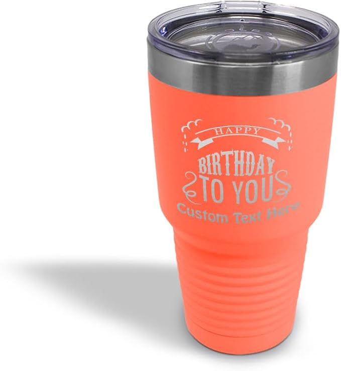 Custom Tumblera Tumblers Travel Mugs Happy Birthday to You A Alphabet & Monograms Birthday Insulated Drinkware Stainless-Steel 30 Oz Coral Personalized Text Here