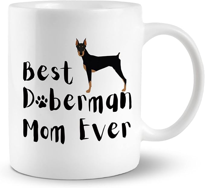 Best Doberman Mom Ever 11 Ounces Ceramic Mug Cup, Funny Doberman Coffee Tea Mug Cup, Gifts for Dog Lovers Doberman Moms Women Girls