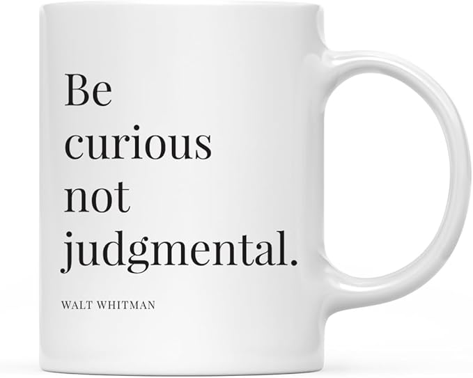 Andaz Press 11oz. Motivational Inspirational Quote Coffee Mug Gift, Be Curious Not Judgmental - Walt Whitman, 1-Pack, Christmas Birthday Graduation, Includes Gift Box Be Curious Not Judgemental Mug
