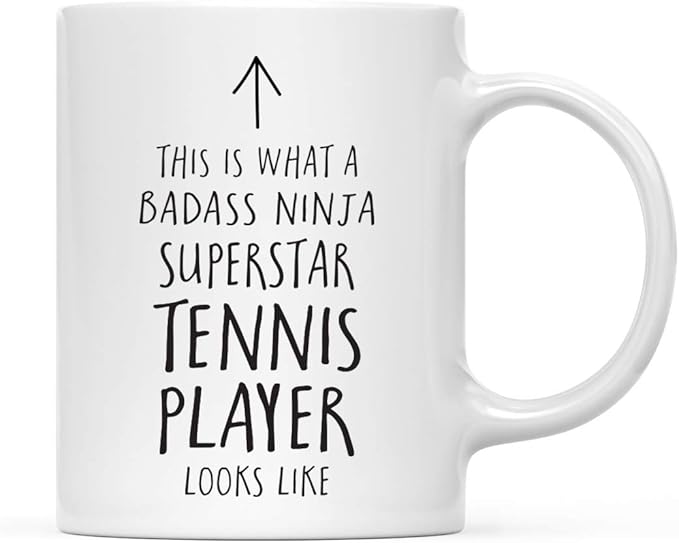 Andaz Press Funny 11oz. Ceramic Coffee Tea Mug Gift, This is What a Badass Ninja Superstar Tennis Player Looks Like, 1-Pack, Birthday Christmas Gift Ideas Coworker