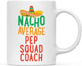 Andaz Press Funny Quirky 11oz. Ceramic Coffee Tea Mug Gag Gift, Nacho Average Pep Squad Coach, 1-Pack, Spanish Themed Birthday Christmas Gift Ideas Coworker Him Her, Includes Gift Box