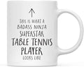 Andaz Press Funny 11oz. Ceramic Coffee Tea Mug Gift, This is What a Badass Ninja Superstar Table Tennis Player Looks Like, 1-Pack, Birthday Christmas Gift Ideas Coworker