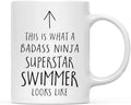 Andaz Press Funny 11oz. Ceramic Coffee Tea Mug Gift, This is What a Badass Ninja Superstar Swimmer Looks Like, 1-Pack, Birthday Christmas Gift Ideas Coworker