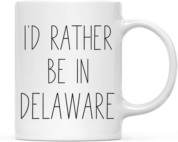 Andaz Press U.S. State 11oz. Coffee Mug Gift, I'd Rather Be in Delaware, 1-Pack, Long Distance College Going Away Study Abroad Birthday Christmas Gifts