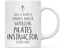 Andaz Press Funny 11oz. Ceramic Coffee Tea Mug Gift, This is What a Badass Ninja Superstar Pilates Instructor Looks Like, 1-Pack, Birthday Christmas Gift Ideas Coworker