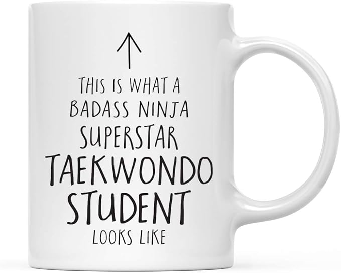Andaz Press Funny 11oz. Ceramic Coffee Tea Mug Gift, This is What a Badass Ninja Superstar Taekwondo Student Looks Like, 1-Pack, Birthday Christmas Gift Ideas Coworker
