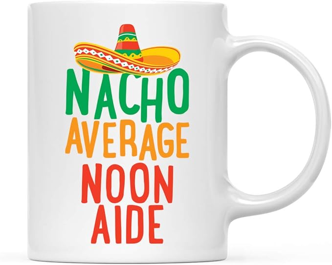 Andaz Press Funny Quirky 11oz. Ceramic Coffee Tea Mug Gag Gift, Nacho Average Noon Aide, 1-Pack, Spanish Themed Birthday Christmas Gift Ideas Coworker Him Her, Includes Gift Box