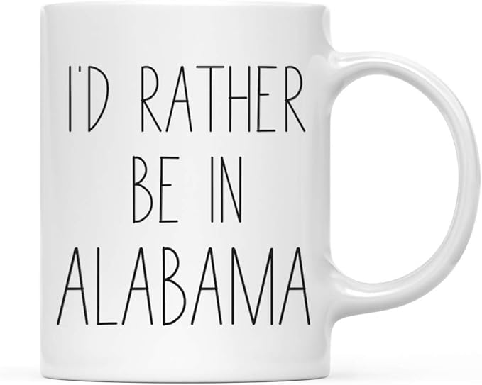 Andaz Press U.S. State 11oz. Coffee Mug Gift, I'd Rather Be in Alabama, 1-Pack, Long Distance College Going Away Study Abroad Birthday Christmas Gifts