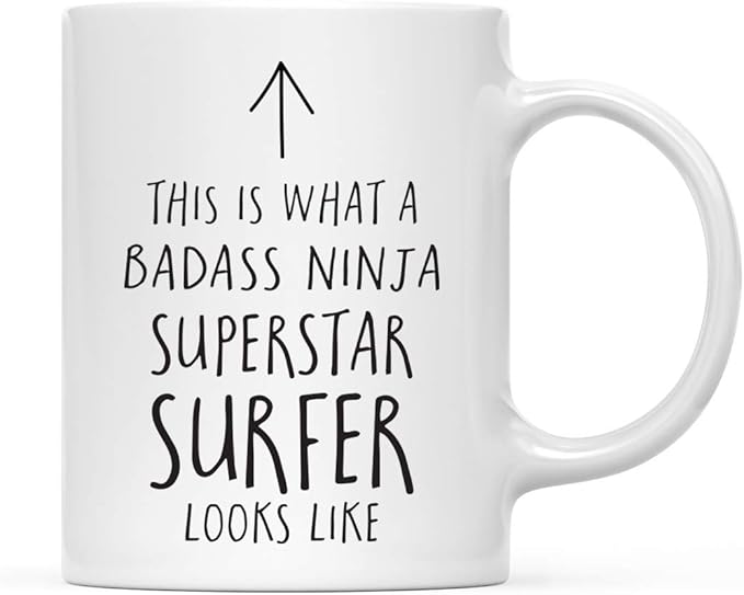 Andaz Press Funny 11oz. Ceramic Coffee Tea Mug Gift, This is What a Badass Ninja Superstar Surfer Looks Like, 1-Pack, Birthday Christmas Gift Ideas Coworker