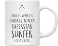 Andaz Press Funny 11oz. Ceramic Coffee Tea Mug Gift, This is What a Badass Ninja Superstar Surfer Looks Like, 1-Pack, Birthday Christmas Gift Ideas Coworker