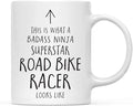 Andaz Press Funny 11oz. Ceramic Coffee Tea Mug Gift, This is What a Badass Ninja Superstar Road Bike Racer Looks Like, 1-Pack, Birthday Christmas Gift Ideas Coworker