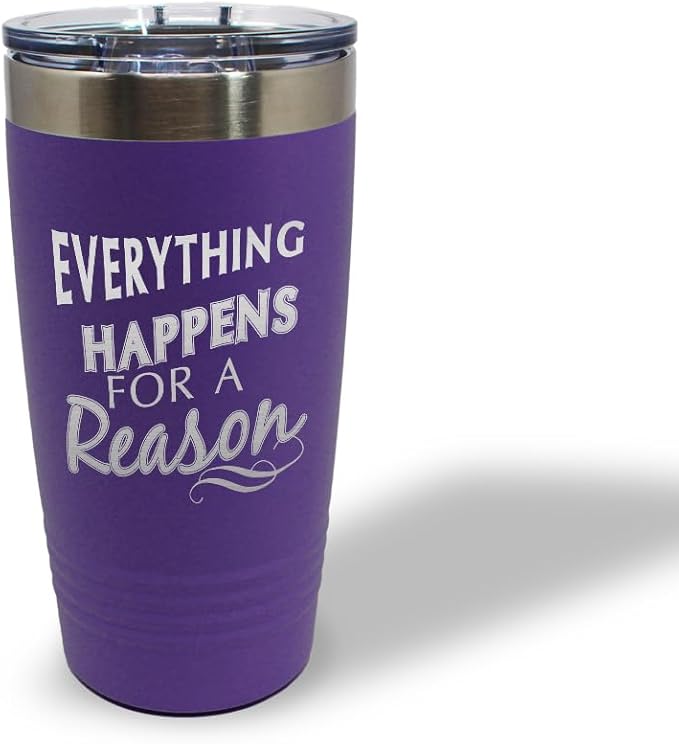 Tumblera Tumblers Travel Mugs Everything Happens for A Reason Inspiration & Motivation Insulated Drinkware Personalized Tumbler Cups Coffee Tumbler Engraved Stainless-Steel 20 Oz Purple Design Only
