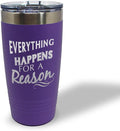 Tumblera Tumblers Travel Mugs Everything Happens for A Reason Inspiration & Motivation Insulated Drinkware Personalized Tumbler Cups Coffee Tumbler Engraved Stainless-Steel 20 Oz Purple Design Only