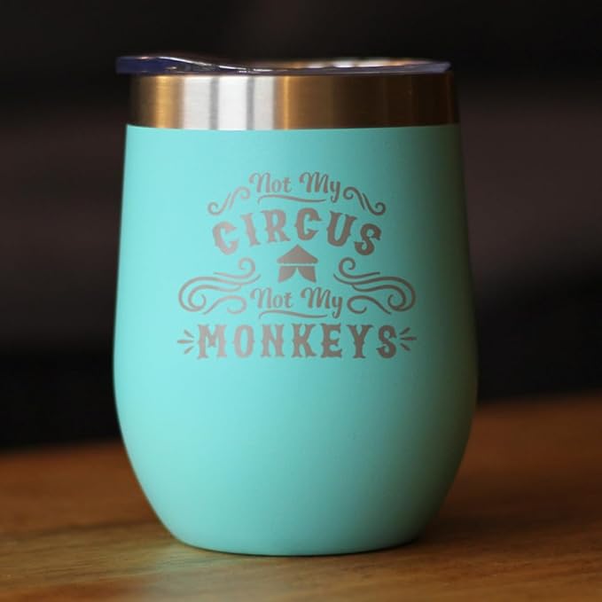 Bevvee Not My Circus Not My Monkeys - Wine Tumbler with Sliding Lid - Stemless Stainless Steel Insulated Cup - Funny Retirement Gifts - Teal