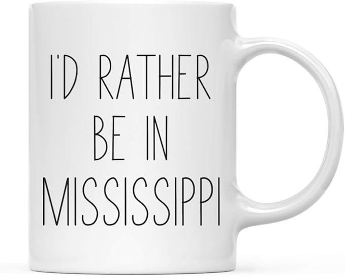 Andaz Press U.S. State 11oz. Coffee Mug Gift, I'd Rather Be in Mississippi, 1-Pack, Long Distance College Going Away Study Abroad Birthday Christmas Gifts