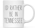 Andaz Press U.S. State 11oz. Coffee Mug Gift, I'd Rather Be in Tennessee, 1-Pack, Long Distance College Going Away Study Abroad Birthday Christmas Gifts