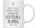 Andaz Press Funny 11oz. Ceramic Coffee Tea Mug Gift, This is What a Badass Ninja Superstar Football Player Looks Like, 1-Pack