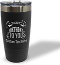 Custom Tumblera Tumblers Travel Mugs Happy Birthday to You A Alphabet & Monograms Birthday Insulated Drinkware Stainless-Steel 20 Oz Black Personalized Text Here