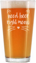 Need Beer Right Meow - Funny Cat Pint Glass Gifts for Beer Drinking Men & Women - Fun Unique Kitty Decor