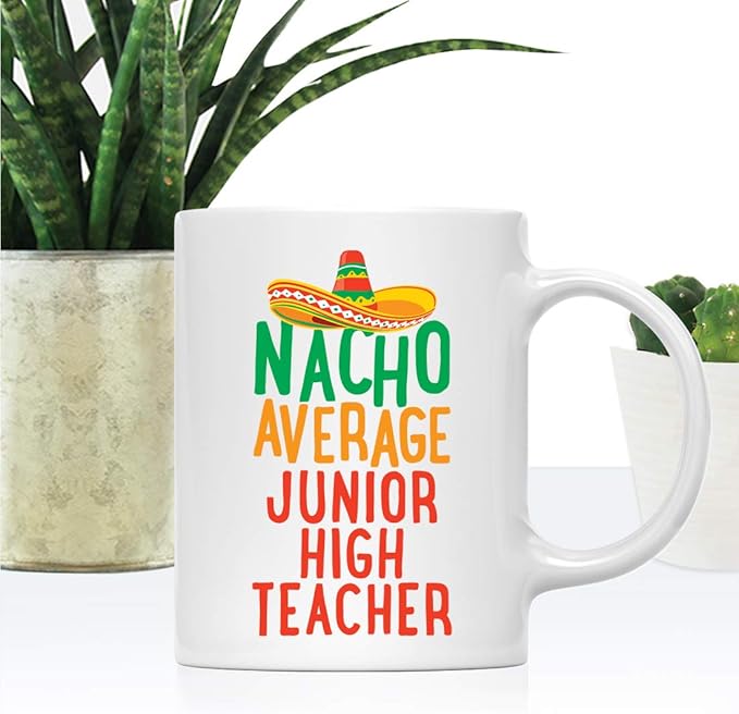 Andaz Press Funny Quirky 11oz. Ceramic Coffee Tea Mug Gag Gift, Nacho Average Junior High Teacher, 1-Pack, Spanish Themed Birthday Christmas Gift Ideas Coworker Him Her, Includes Gift Box