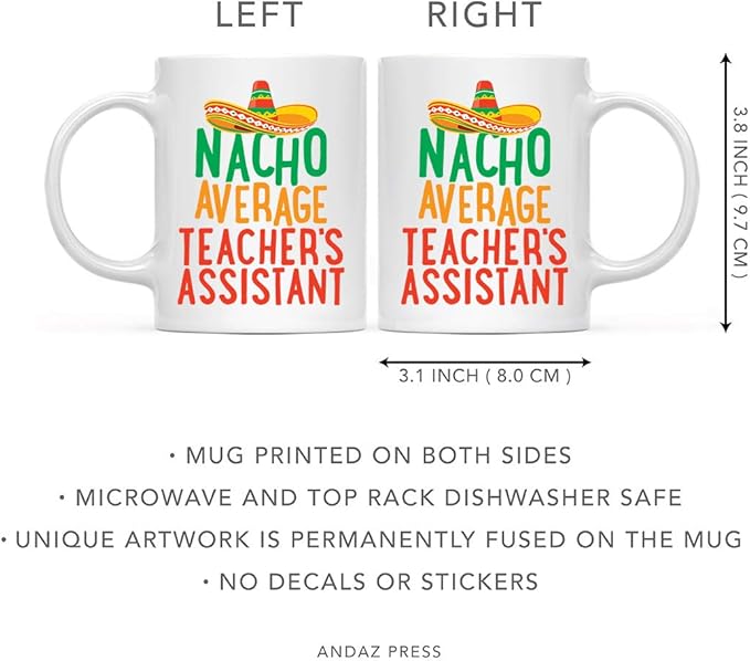 Andaz Press Funny Quirky 11oz. Ceramic Coffee Tea Mug Gag Gift, Nacho Average Teacher's Assistant, 1-Pack, Spanish Themed Birthday Christmas Gift Ideas Coworker Him Her, Includes Gift Box
