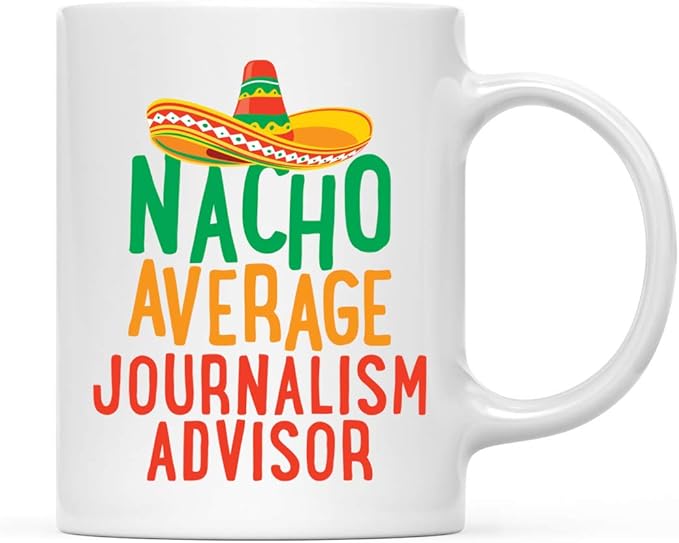 Andaz Press Funny Quirky 11oz. Ceramic Coffee Tea Mug Gag Gift, Nacho Average Journalism Advisor, 1-Pack, Spanish Themed Birthday Christmas Gift Ideas Coworker Him Her, Includes Gift Box