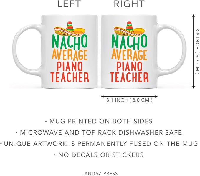 Andaz Press Funny Quirky 11oz. Ceramic Coffee Tea Mug Gag Gift, Nacho Average Piano Teacher, 1-Pack, Spanish Themed Birthday Christmas Gift Ideas Coworker Him Her, Includes Gift Box