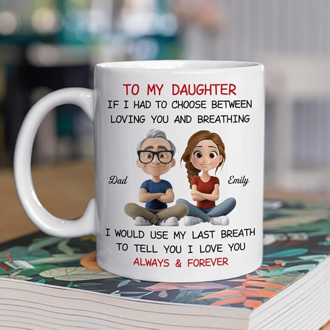 Wrappiness Custom Coffee Mug for Daughter from Father – Using My Last Breath To Tell You I Love You Mug, Personalized Gift for Daughter on Birthdays, Christmas