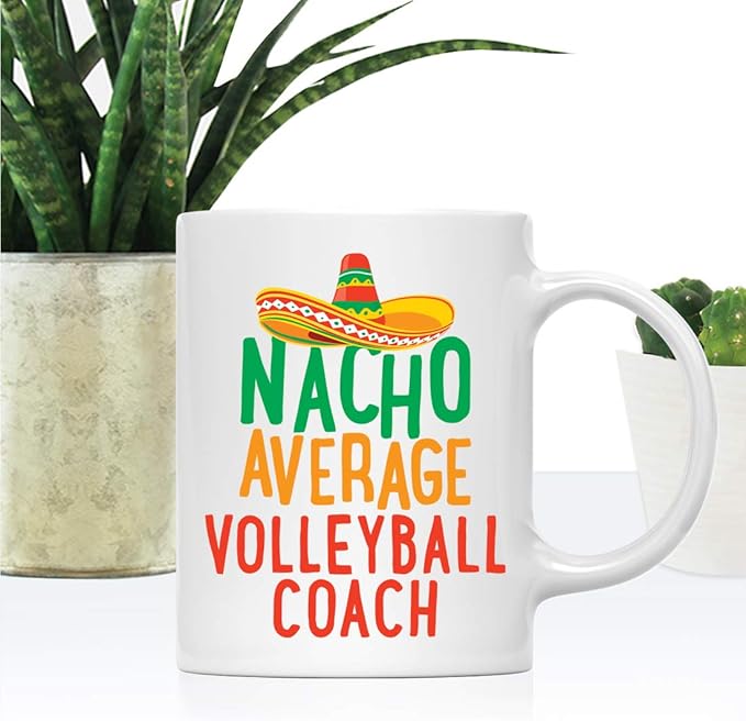 Andaz Press Funny Quirky 11oz. Ceramic Coffee Tea Mug Gag Gift, Nacho Average Volleyball Coach, 1-Pack, Spanish Themed Birthday Christmas Gift Ideas Coworker Him Her, Includes Gift Box