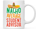 Andaz Press Funny Quirky 11oz. Ceramic Coffee Tea Mug Gag Gift, Nacho Average Student Advisor, 1-Pack