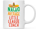 Andaz Press Funny Quirky 11oz. Ceramic Coffee Tea Mug Gag Gift, Nacho Average Little League Coach, 1-Pack, Spanish Themed Birthday Christmas Gift Ideas Coworker Him Her, Includes Gift Box