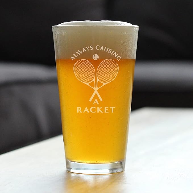 Causing A Racket - Pint Glass for Beer - Funny Tennis Themed Decor and Gifts - 16 Oz Glasses