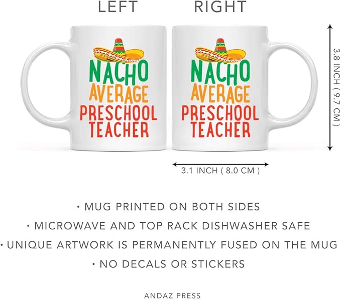 Andaz Press Funny Quirky 11oz. Ceramic Coffee Tea Mug, Nacho Average Preschool Teacher, Spanish Themed Birthday Ideas, Includes Gift Box