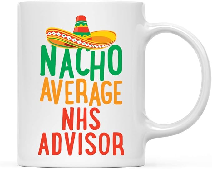 Andaz Press Funny Quirky 11oz. Ceramic Coffee Tea Mug Gag Gift, Nacho Average NHS Advisor, 1-Pack, Spanish Themed Birthday Christmas Gift Ideas Coworker Him Her, Includes Gift Box