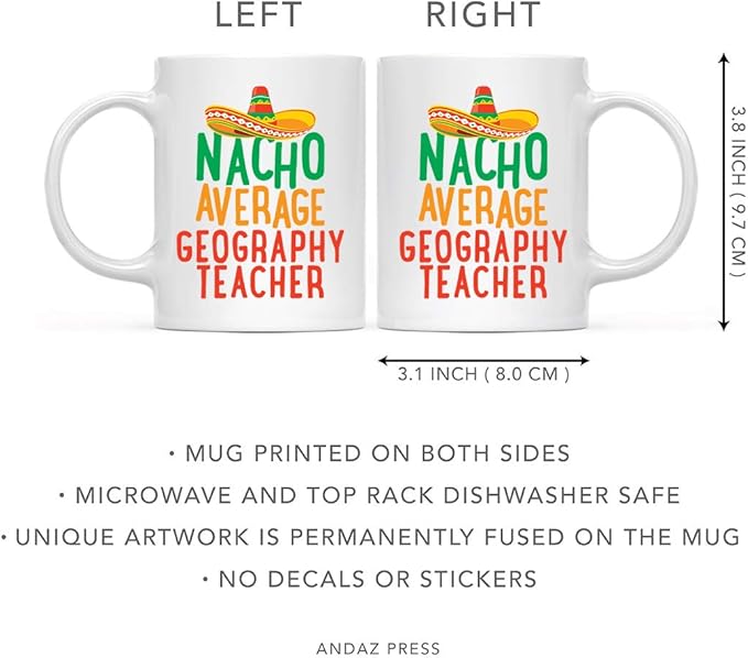 Andaz Press Funny Quirky 11oz. Ceramic Coffee Tea Mug Gag Gift, Nacho Average Geography Teacher, 1-Pack, Spanish Themed Birthday Christmas Gift Ideas Coworker Him Her, Includes Gift Box