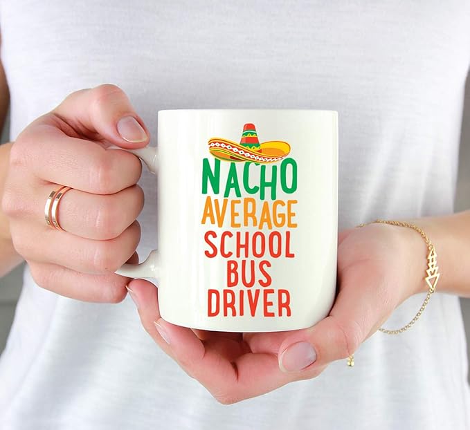 Andaz Press Funny Quirky 11oz. Ceramic Coffee Tea Mug Gag Gift, Nacho Average School Bus Driver, 1-Pack, Spanish Themed Birthday Christmas Gift Ideas Coworker Him Her, Includes Gift Box