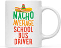 Andaz Press Funny Quirky 11oz. Ceramic Coffee Tea Mug Gag Gift, Nacho Average School Bus Driver, 1-Pack, Spanish Themed Birthday Christmas Gift Ideas Coworker Him Her, Includes Gift Box