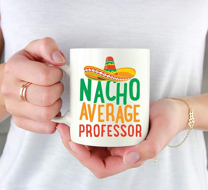 Andaz Press Funny Quirky 11oz. Ceramic Coffee Tea Mug Gag Gift, Nacho Average Professor, 1-Pack, Spanish Themed Birthday Christmas Gift Ideas Coworker Him Her, Includes Gift Box