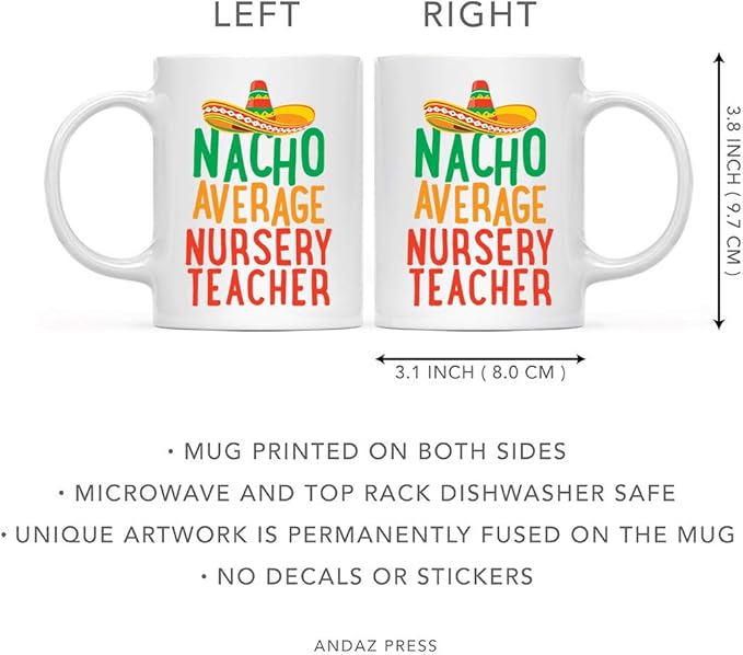 Andaz Press Funny Quirky 11oz. Ceramic Coffee Tea Mug, Nacho Average Nursery Teacher, Spanish Themed Birthday Ideas, Includes Gift Box