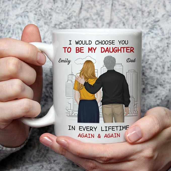 Wrappiness Personalized To My Daughter Coffee Mug from Dad - I Would Choose You to Be My Daughter Thoughtful Gift from Dad to His Girl on Birthday Christmas Mothers Day Wedding Graduation