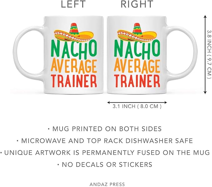 Andaz Press Funny Quirky 11oz. Ceramic Coffee Tea Mug Gag, Nacho Average Trainer