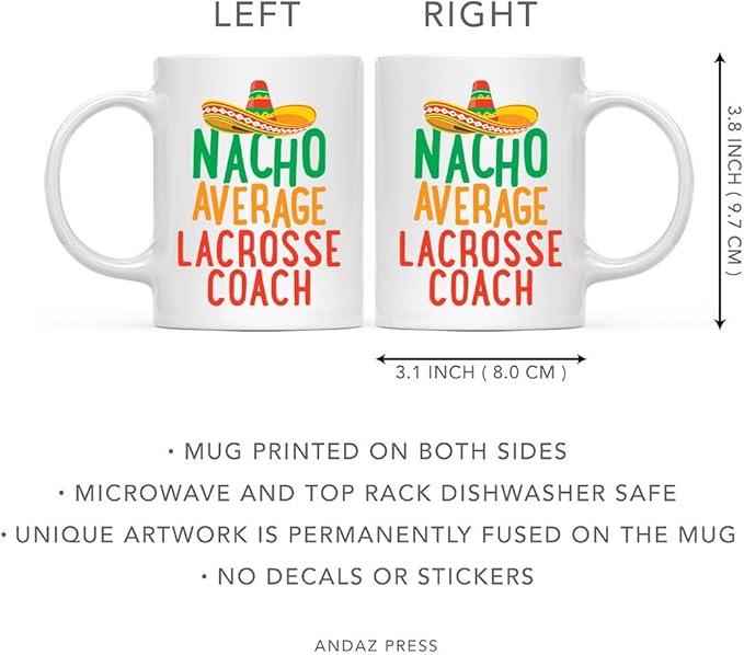 Andaz Press Funny Quirky 11oz. Ceramic Coffee Tea Mug, Nacho Average Lacrosse Coach, Spanish Themed Birthday Ideas, Includes Gift Box