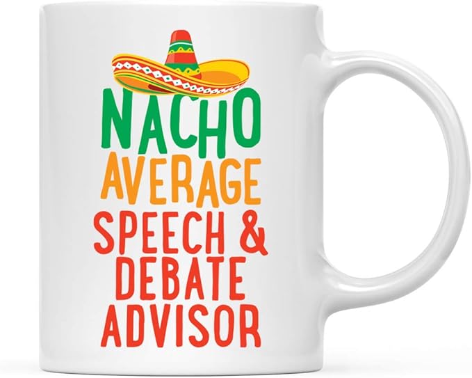 Andaz Press Funny Quirky 11oz. Ceramic Coffee Tea Mug Gag Gift, Nacho Average Speech and Debate Advisor, 1-Pack, Spanish Themed Birthday Christmas Gift Ideas Coworker Him Her, Includes Gift Box