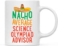 Andaz Press Funny Quirky 11oz. Ceramic Coffee Tea Mug Gag Gift, Nacho Average Science Olympiad Advisor, 1-Pack