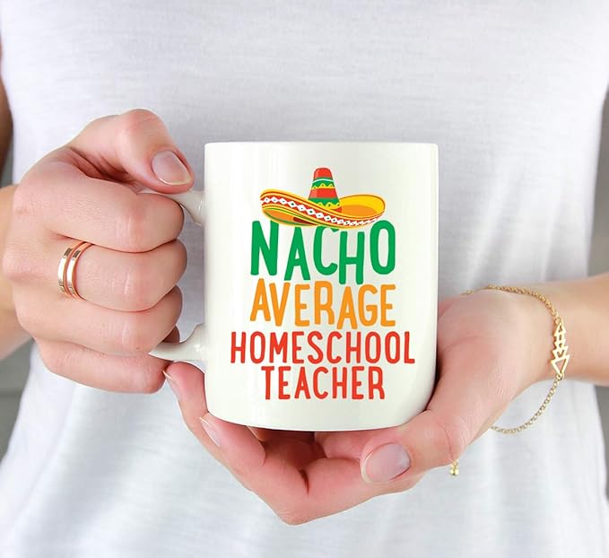 Andaz Press Funny Quirky 11oz. Ceramic Coffee Tea Mug Gag Gift, Nacho Average Homeschool Teacher, 1-Pack