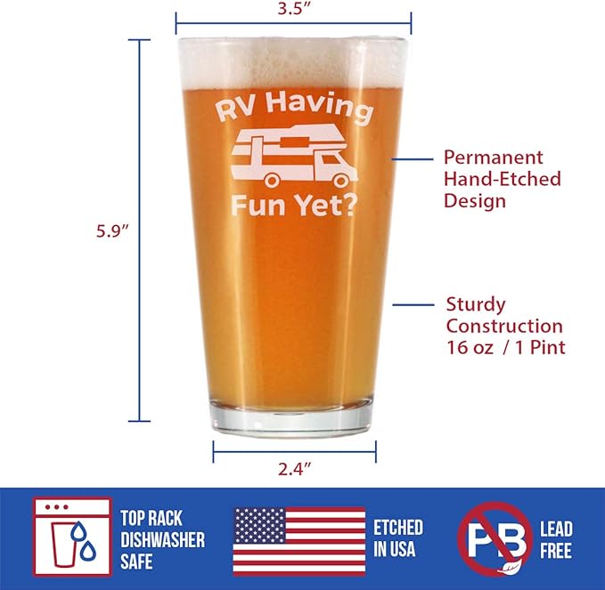 RV Having Fun Yet - Pint Glass for Beer - Fun RV Gifts for Men & Women Who Love Drinking & Camping - 16 oz