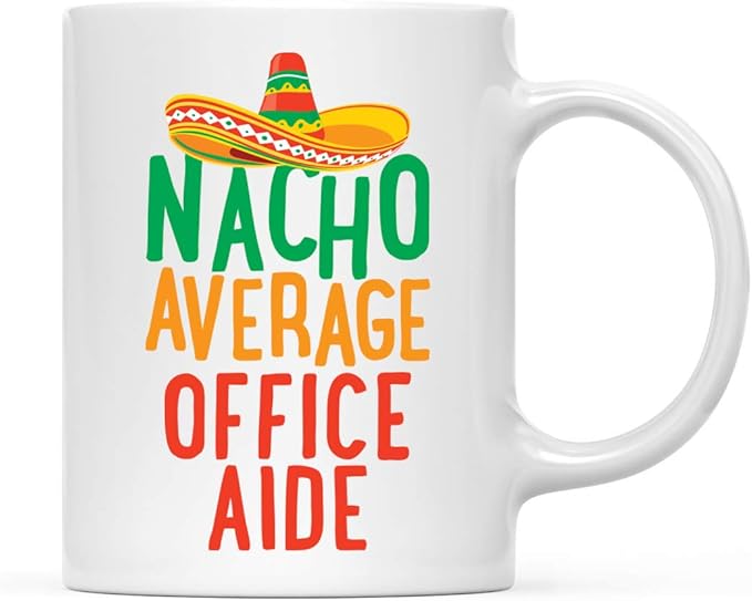 Andaz Press Funny Quirky 11oz. Ceramic Coffee Tea Mug, Nacho Average Office Aide, 1-Pack, Spanish Themed Birthday Christmas Ideas for Coworker, Includes Gift Box