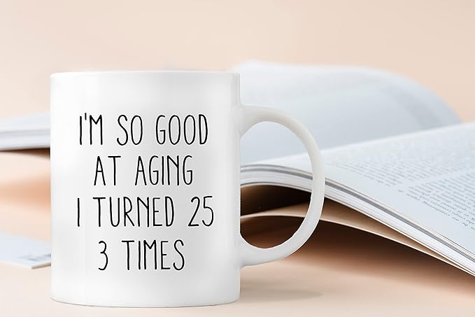 QASHWEY Birthday Gifts for Women Men Coffee Mug, Funny Coffee Mug, I'm So Good At Aging I Turned 25 3 Times Coffee Cups, 75 Birthday Gifts for Women Tea Cup Mug Cup