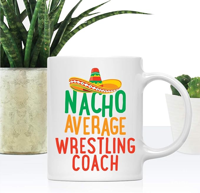 Andaz Press Funny Quirky 11oz. Ceramic Coffee Tea Mug Gag Gift, Nacho Average Wrestling Coach, 1-Pack, Spanish Themed Birthday Christmas Gift Ideas Coworker Him Her, Includes Gift Box