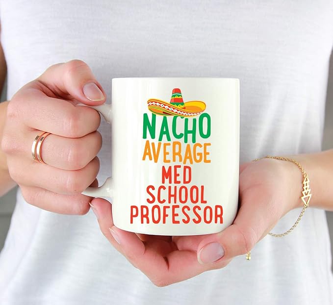 Andaz Press Funny Quirky 11oz. Ceramic Coffee Tea Mug, Nacho Average Med School Professor, 1-Pack, Spanish Themed Birthday Christmas Ideas for Coworker, Includes Gift Box